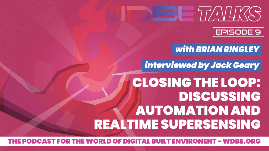 Closing the Loop: Discussing Automation and Realtime Supersensing with Brian Ringley