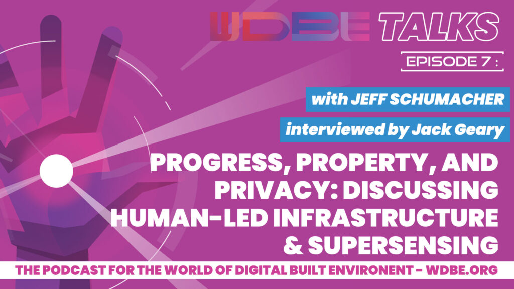 Discussing Human-Led Infrastructure and Supersensing with Jeff Schumacher