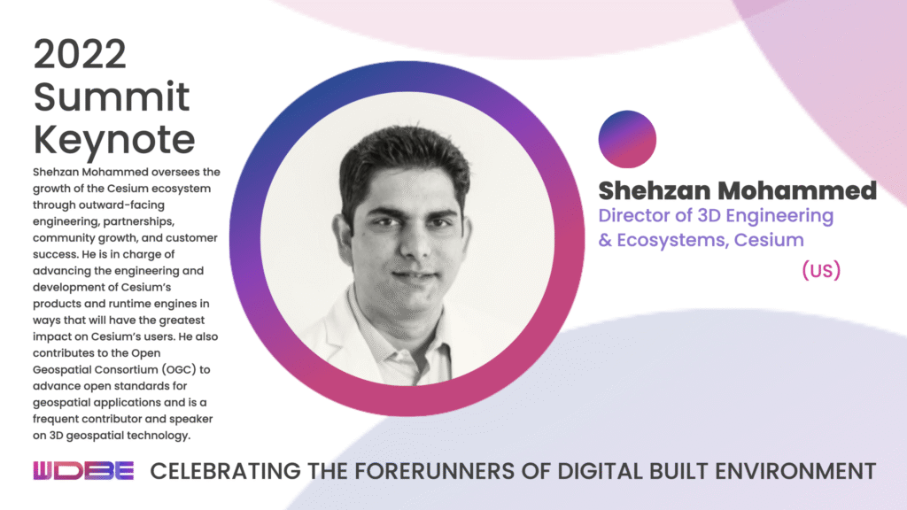 Meet Shehzan Mohammed, Director of 3D Engineering and Ecosystems at Cesium