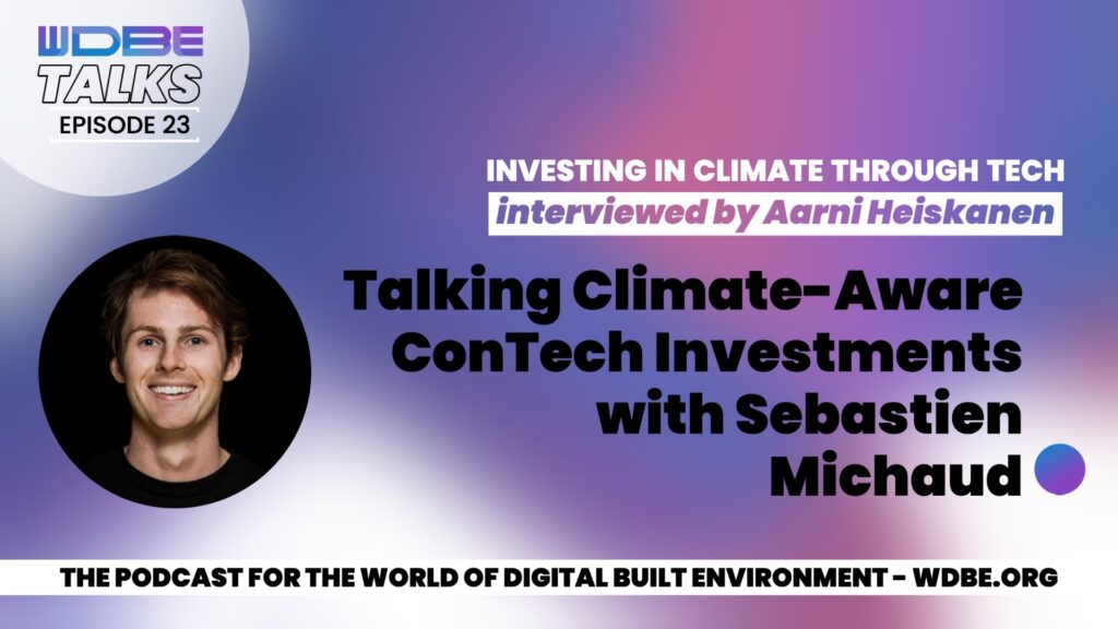 Talking Climate-Aware ConTech Investments with Sebastien Michaud Talking Climate-Aware ConTech Investments with Sebastien Michaud
