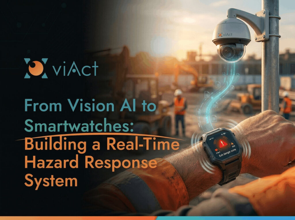 Real-Time Hazard Response System with Vision AI and Smartwatch Real-Time Hazard Response System with Vision AI and Smartwatch