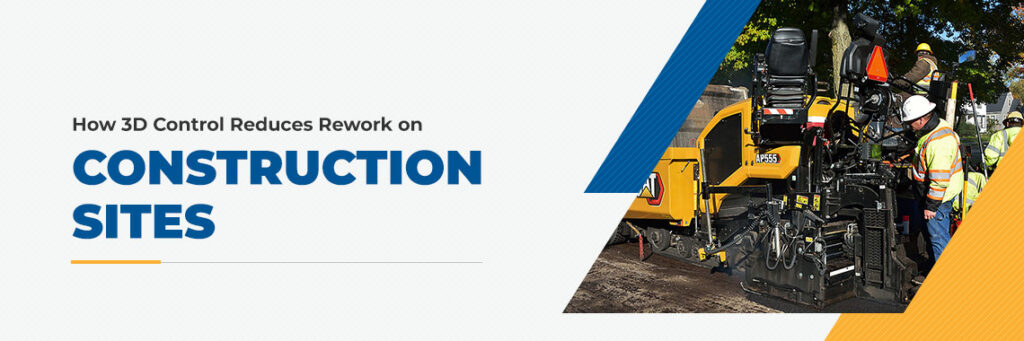 How 3D Machine Control Reduces Rework on Construction Sites – expansion ...