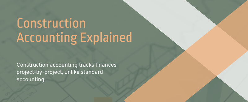The Complete Guide to Construction Accounting The Complete Guide to Construction Accounting